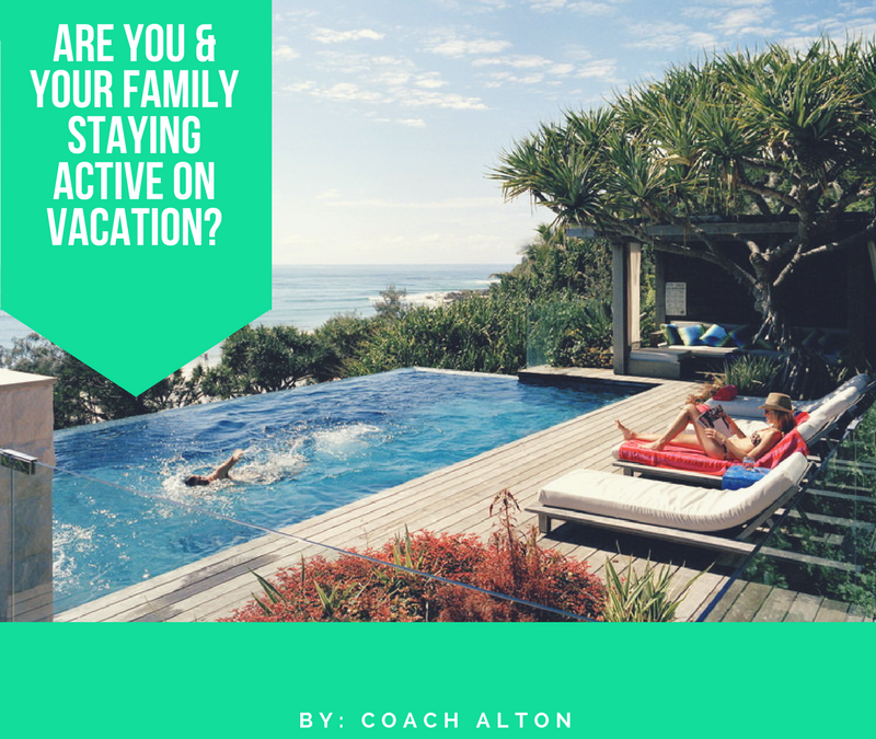 Are You & Your FAMILY Staying Active On Vacation?